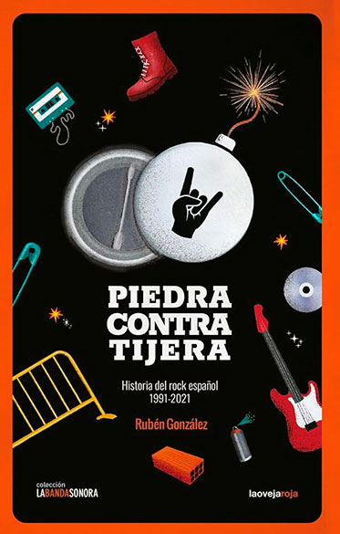 Piedra contra tijera. Historia del rock español 1991 – 2021