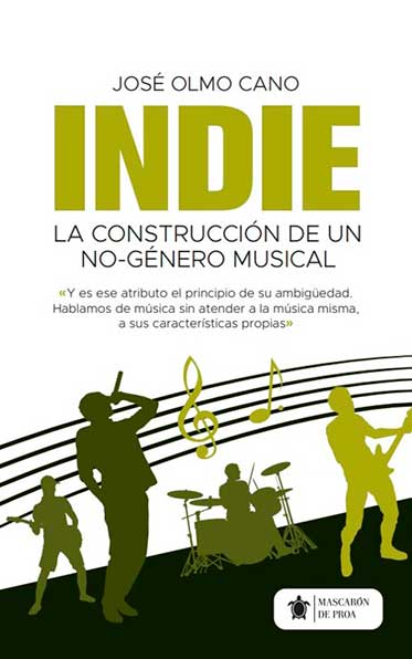 Indie. La construcción de un no–género musical