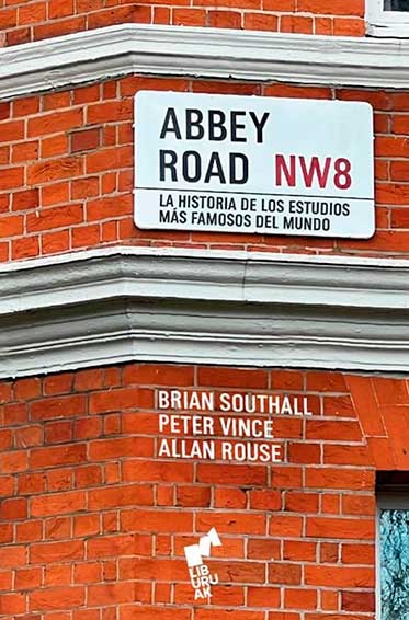 Abbey Road. La historia de los estudios más famosos del mundo